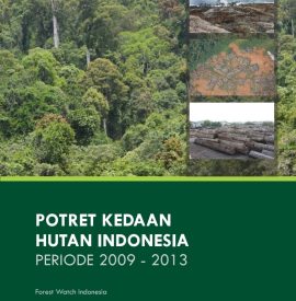 Potret Hutan Indonesia 2009 2013 FWI.pdf Page 001